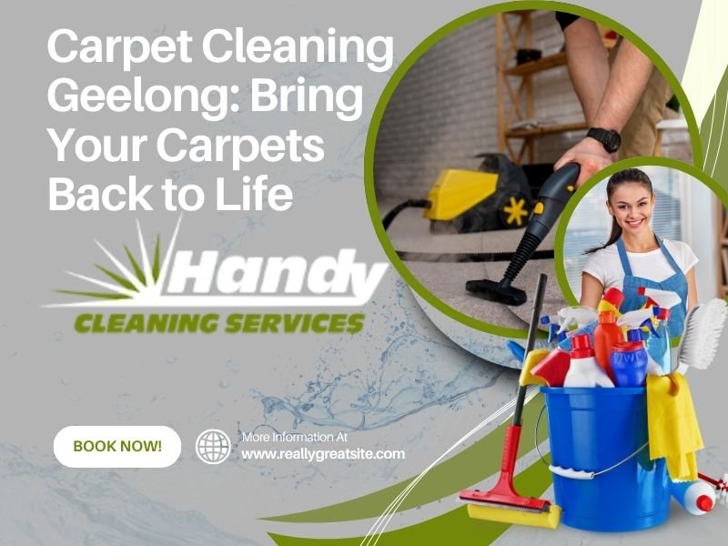 Carpet Cleaning Geelong: Bring Your Carpets Back to Life