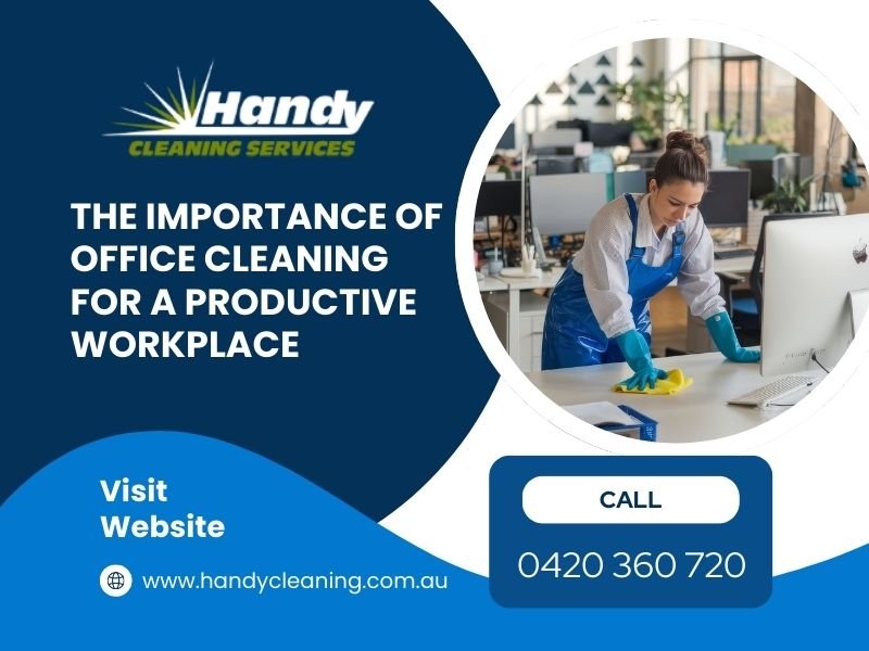 The Importance Of Office Cleaning For A Productive Workplace