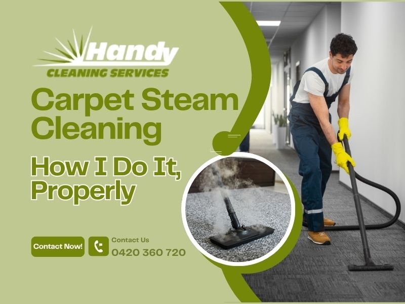 Carpet Steam Cleaning Geelong – How I Do It, Properly