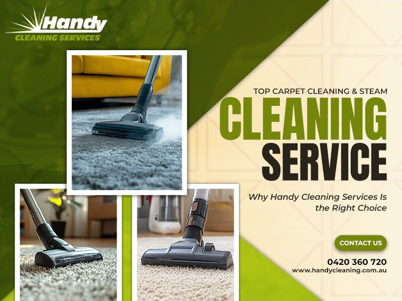 Top Carpet Cleaning & Steam Cleaning Service – Why Handy Cleaning Services Is The Right Choice