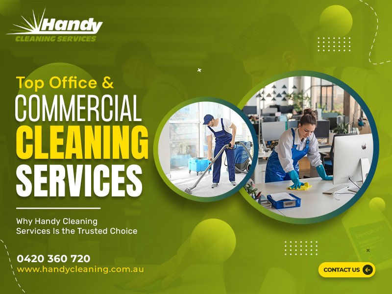 Top Office & Commercial Cleaning Services – Why Handy Cleaning Services Is the Trusted Choice