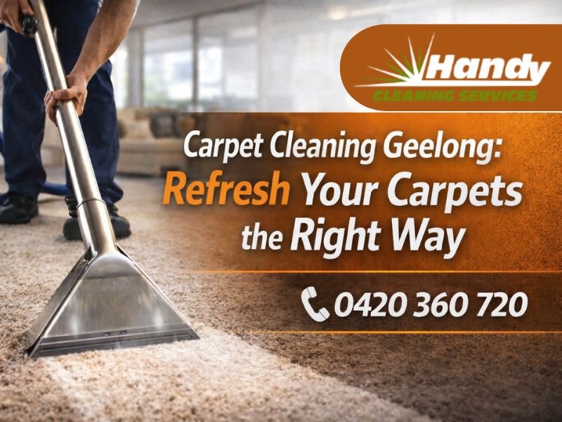 Carpet Cleaning Geelong: Refresh Your Carpets The Right Way