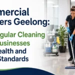 Commercial Cleaners Geelong: How Regular Cleaning Helps Businesses Meet Health and Safety Standards