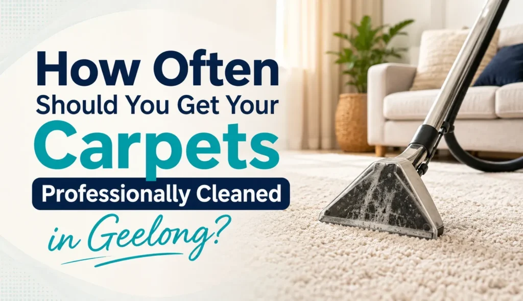 how often carpet cleaning Geelong